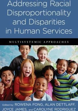 Addressing Racial Disproportionality &amp; Disparities in Human Services