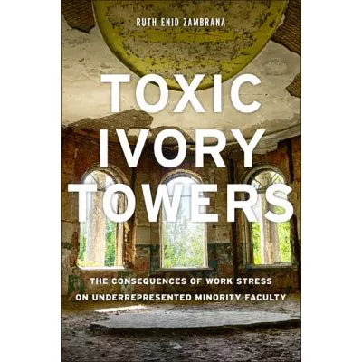 Toxic Ivory Towers