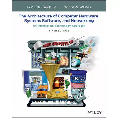 Architecture of Computer Hardware, Systems Software, & Networking
