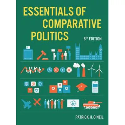 Essen of Comparative Politics( with Norton Illumine Ebook and InQuizitive)