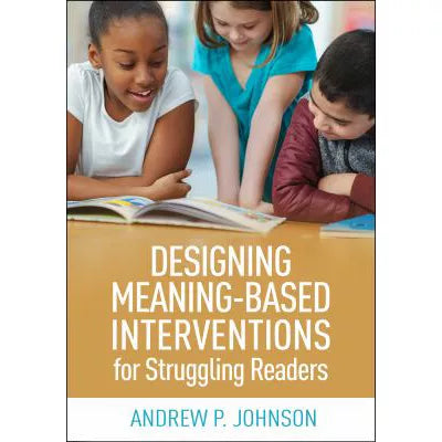 Designing Meaning-Based Interventions for Struggling Readers