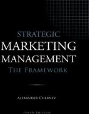 Strategic Marketing Management - the Framework, 10th Edition
