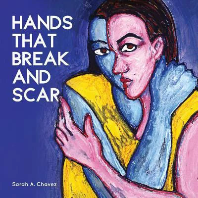 Hands That Break &amp; Scar