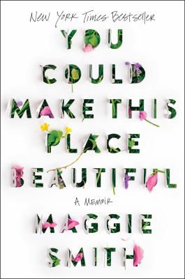 YOU COULD MAKE THIS PLACE BEAUTIFUL